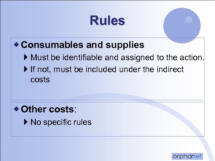 Rules ® Consumables and supplies } Must be identifiable and assigned to the action.