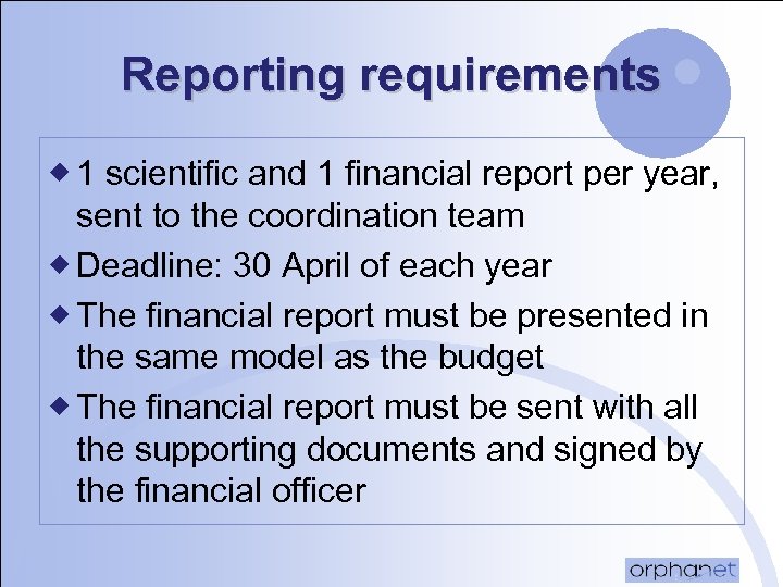 Reporting requirements ® 1 scientific and 1 financial report per year, sent to the