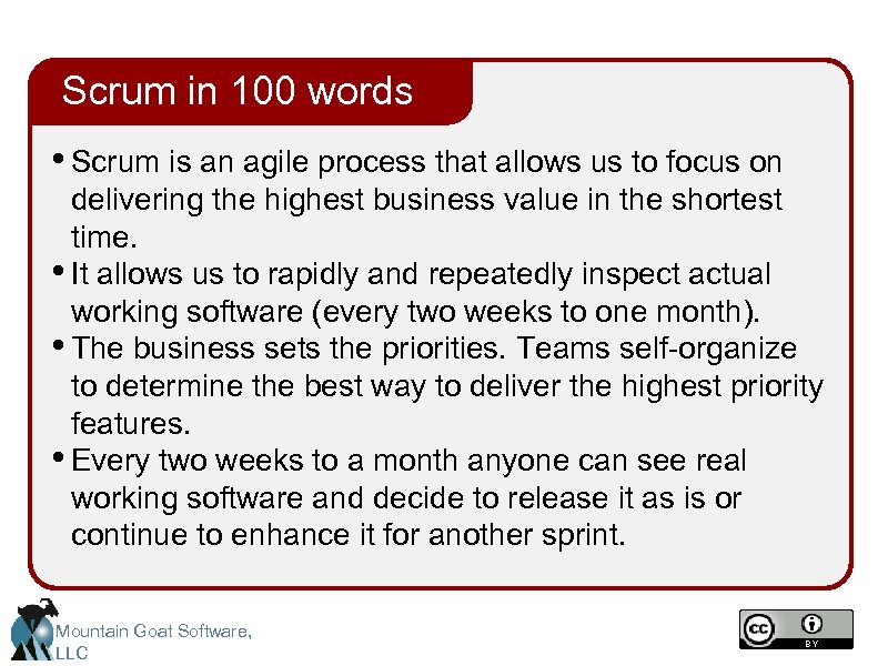 Scrum in 100 words • Scrum is an agile process that allows us to