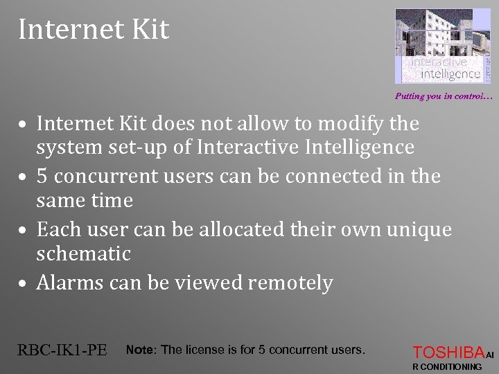 Internet Kit Putting you in control… • Internet Kit does not allow to modify