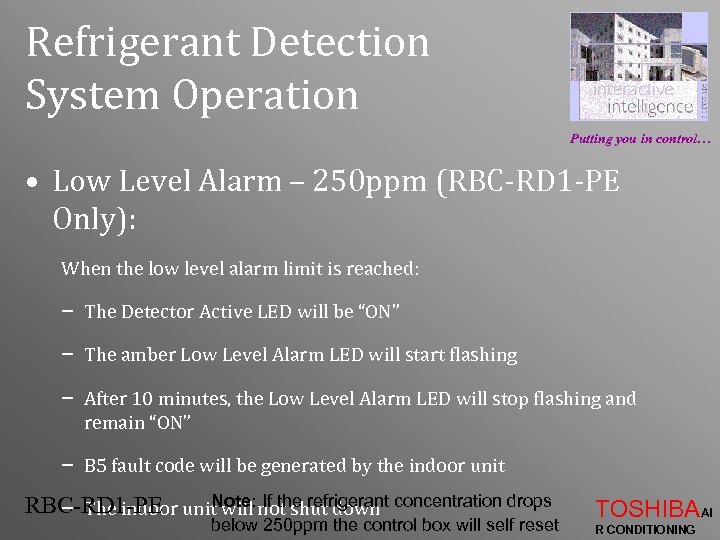 Refrigerant Detection System Operation Putting you in control… • Low Level Alarm – 250