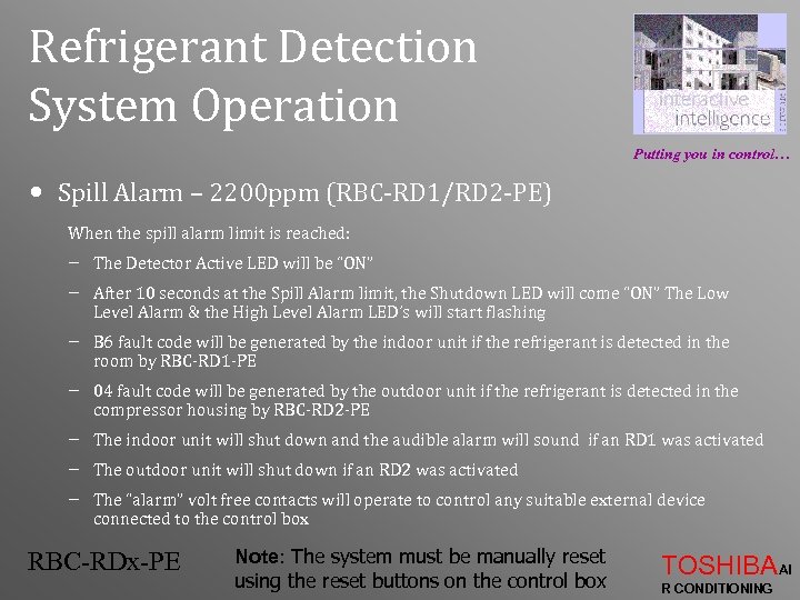 Refrigerant Detection System Operation Putting you in control… • Spill Alarm – 2200 ppm