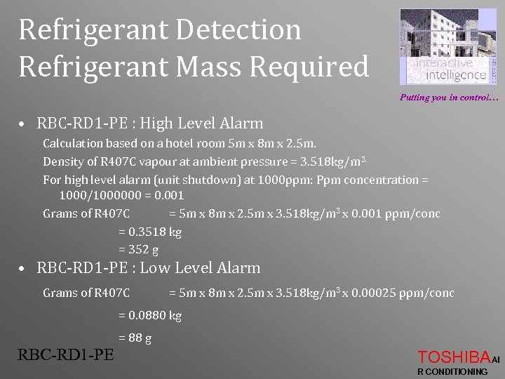 Refrigerant Detection Refrigerant Mass Required Putting you in control… • RBC-RD 1 -PE :