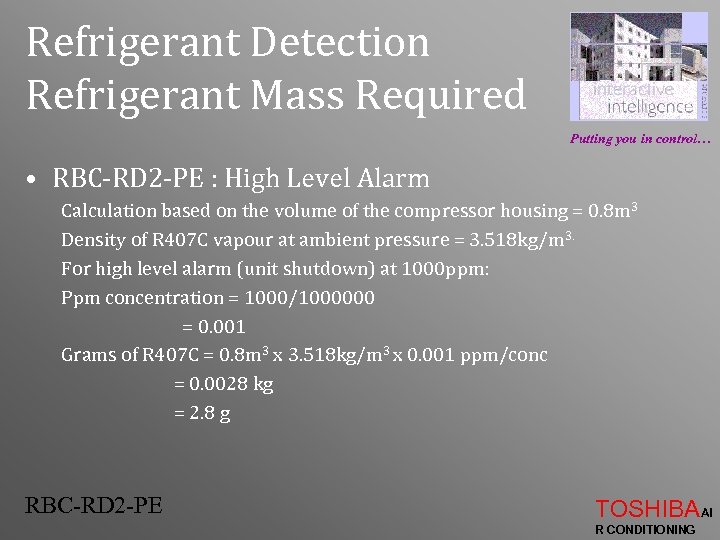 Refrigerant Detection Refrigerant Mass Required Putting you in control… • RBC-RD 2 -PE :