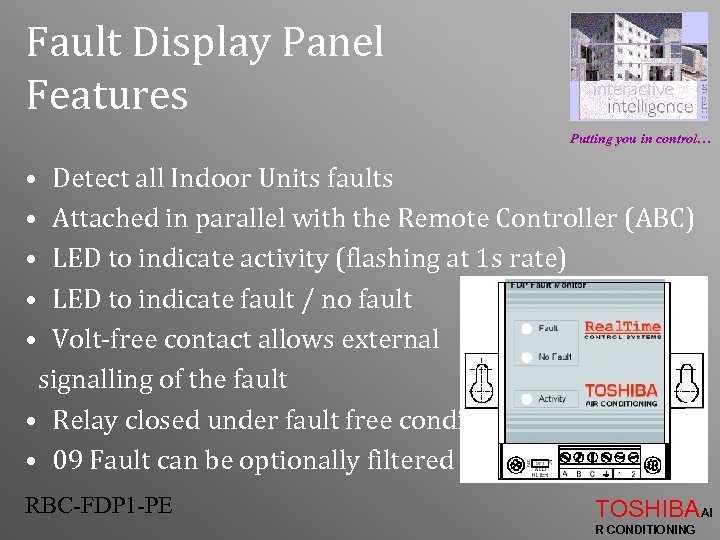 Fault Display Panel Features Putting you in control… • Detect all Indoor Units faults