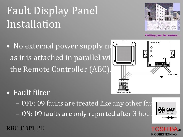 Fault Display Panel Installation Putting you in control… • No external power supply needed