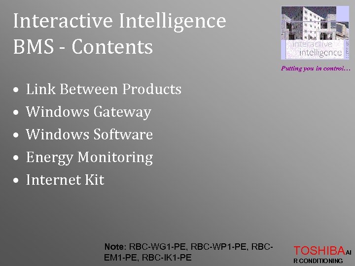 Interactive Intelligence BMS - Contents Putting you in control… • • • Link Between