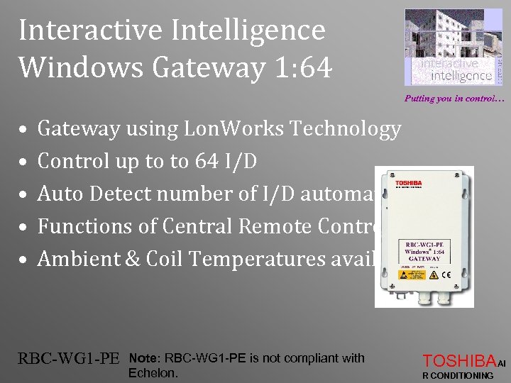 Interactive Intelligence Windows Gateway 1: 64 Putting you in control… • • • Gateway