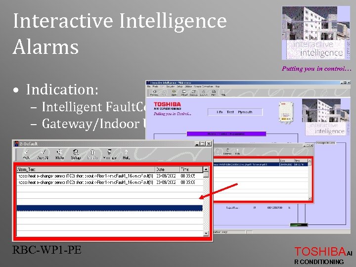 Interactive Intelligence Alarms Putting you in control… • Indication: – Intelligent Fault. Code –