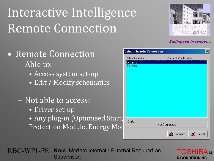 Interactive Intelligence Remote Connection Putting you in control… • Remote Connection – Able to: