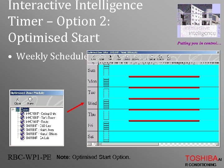 Interactive Intelligence Timer – Option 2: Optimised Start Putting you in control… • Weekly