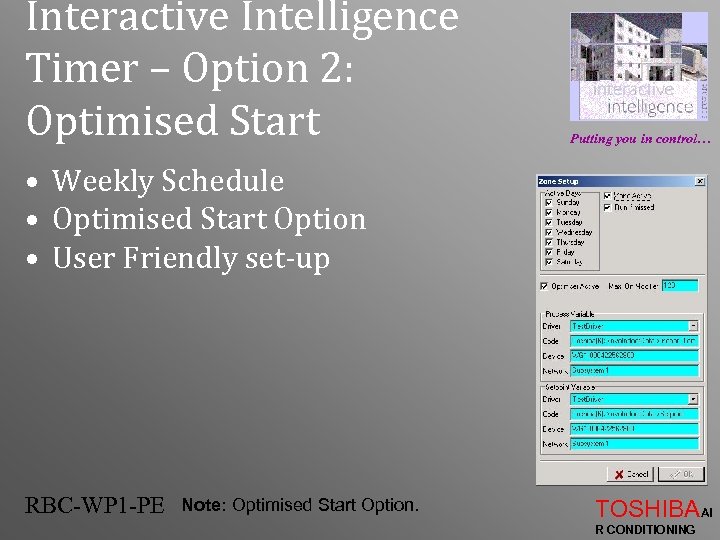 Interactive Intelligence Timer – Option 2: Optimised Start Putting you in control… • Weekly