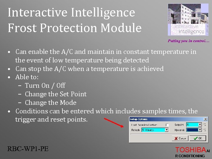 Interactive Intelligence Frost Protection Module Putting you in control… • Can enable the A/C