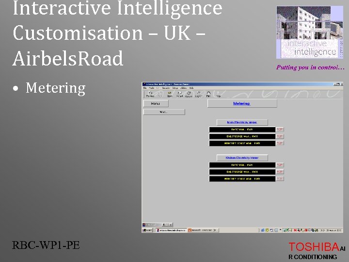 Interactive Intelligence Customisation – UK – Airbels. Road Putting you in control… • Metering