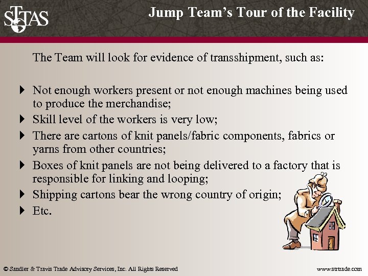 Jump Team’s Tour of the Facility The Team will look for evidence of transshipment,