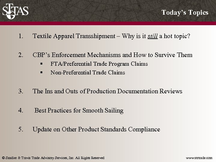 Today’s Topics 1. Textile Apparel Transshipment – Why is it still a hot topic?