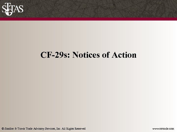 CF-29 s: Notices of Action © Sandler & Travis Trade Advisory Services, Inc. All