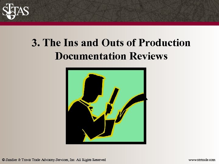 3. The Ins and Outs of Production Documentation Reviews © Sandler & Travis Trade