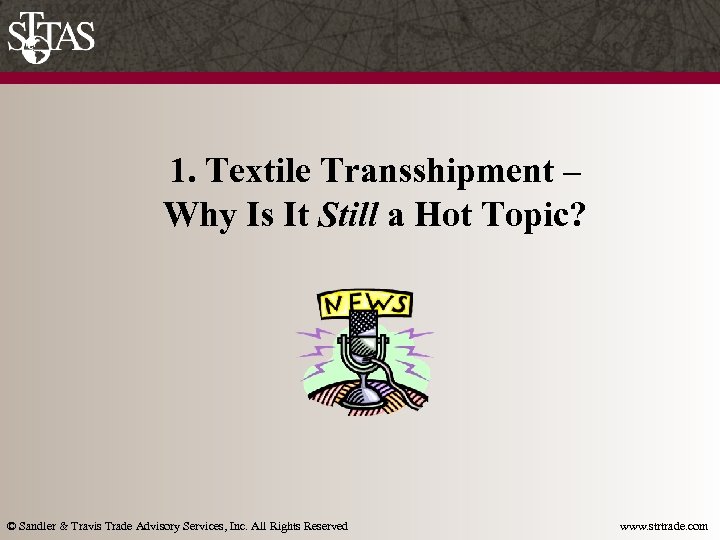 1. Textile Transshipment – Why Is It Still a Hot Topic? © Sandler &