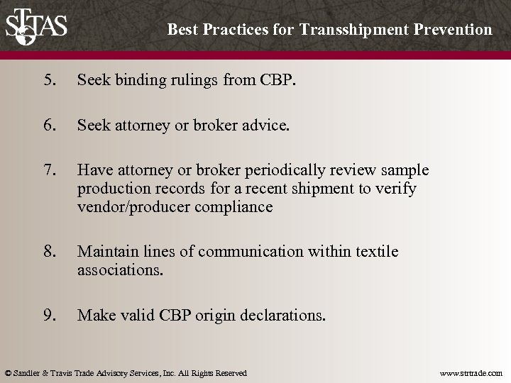 Best Practices for Transshipment Prevention 5. Seek binding rulings from CBP. 6. Seek attorney