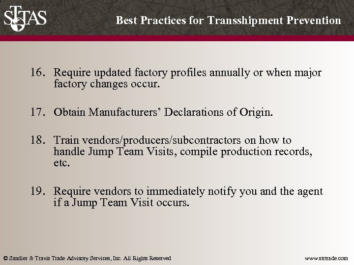 Best Practices for Transshipment Prevention 16. Require updated factory profiles annually or when major