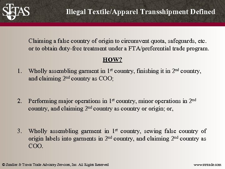 Illegal Textile/Apparel Transshipment Defined Claiming a false country of origin to circumvent quota, safeguards,