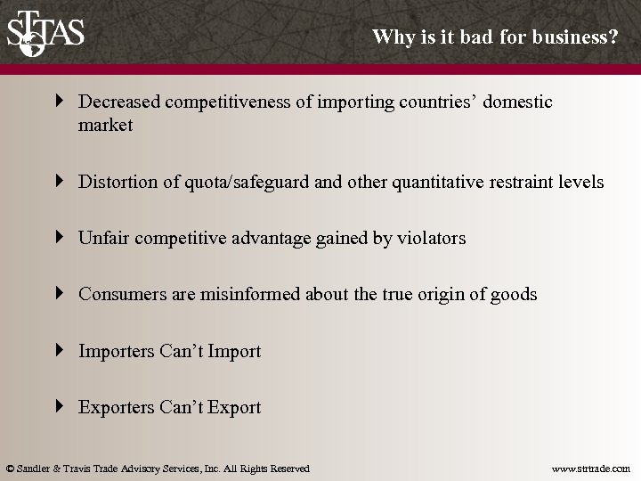 Why is it bad for business? } Decreased competitiveness of importing countries’ domestic market