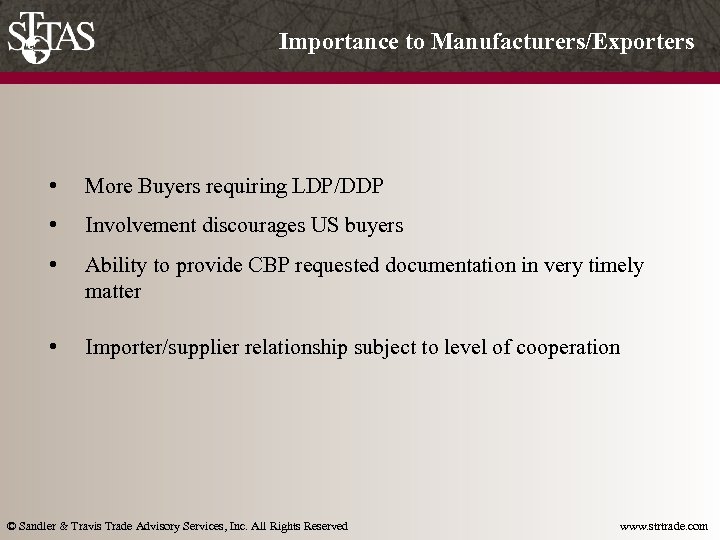 Importance to Manufacturers/Exporters • More Buyers requiring LDP/DDP • Involvement discourages US buyers •