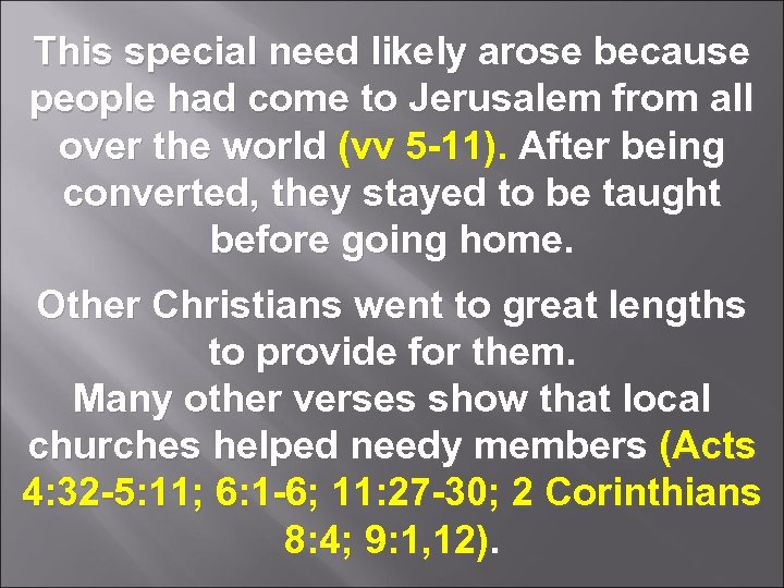 This special need likely arose because people had come to Jerusalem from all over