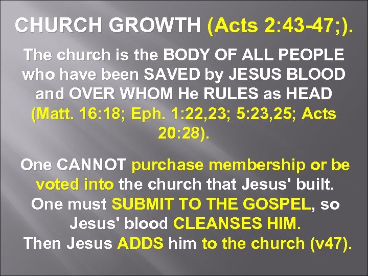 CHURCH GROWTH (Acts 2: 43 -47; ). The church is the BODY OF ALL