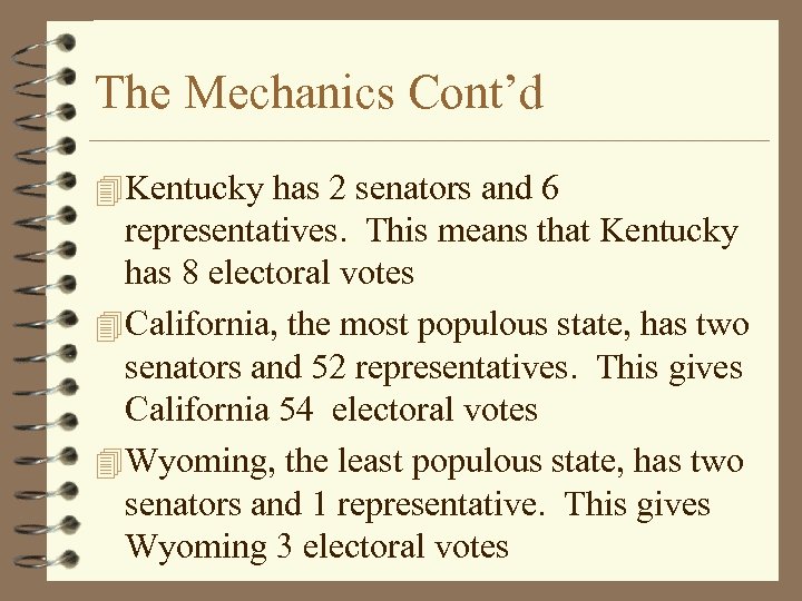 The Mechanics Cont’d 4 Kentucky has 2 senators and 6 representatives. This means that