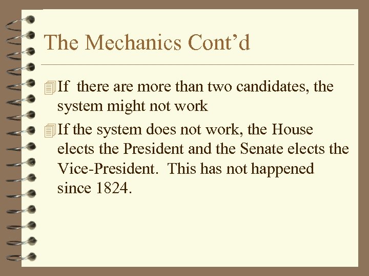 The Mechanics Cont’d 4 If there are more than two candidates, the system might