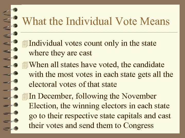 What the Individual Vote Means 4 Individual votes count only in the state where