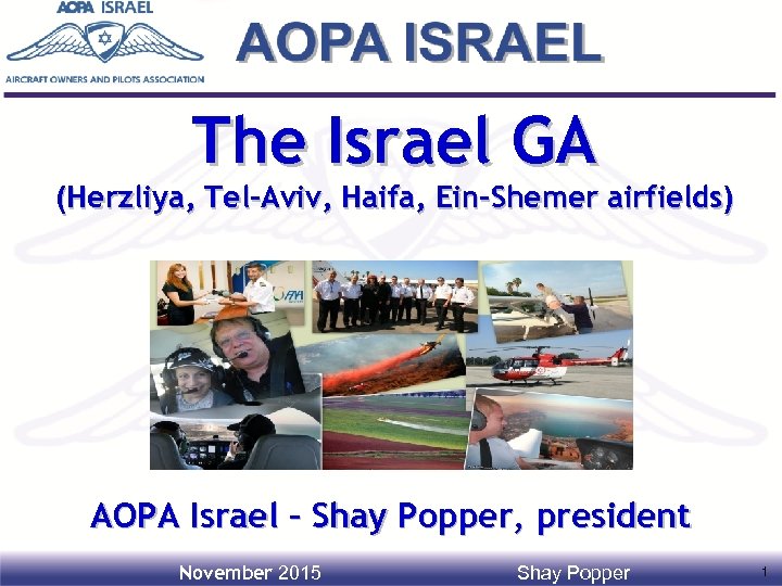 The Israel GA (Herzliya, Tel-Aviv, Haifa, Ein-Shemer airfields) AOPA Israel – Shay Popper, president