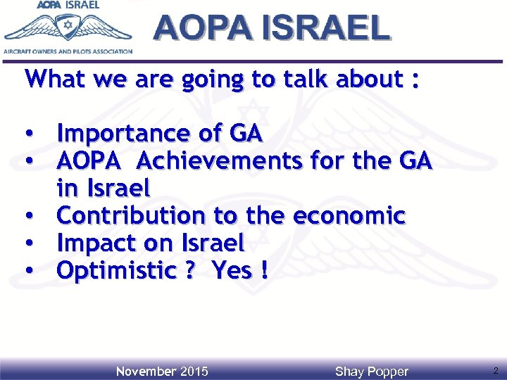 What we are going to talk about : • Importance of GA • AOPA