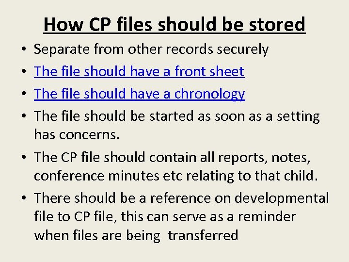 How CP files should be stored Separate from other records securely The file should