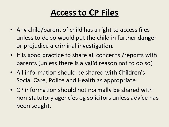 Access to CP Files • Any child/parent of child has a right to access