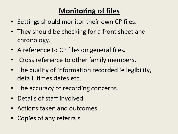 Monitoring of files • Settings should monitor their own CP files. • They should