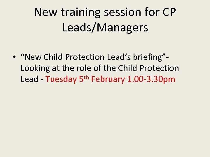 New training session for CP Leads/Managers • “New Child Protection Lead’s briefing”Looking at the