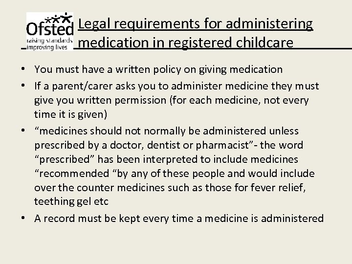 Legal requirements for administering medication in registered childcare • You must have a written