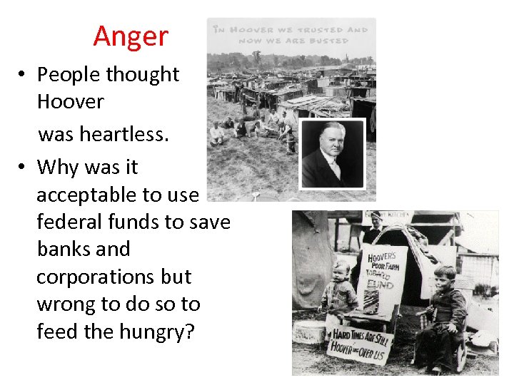 Anger • People thought Hoover was heartless. • Why was it acceptable to use