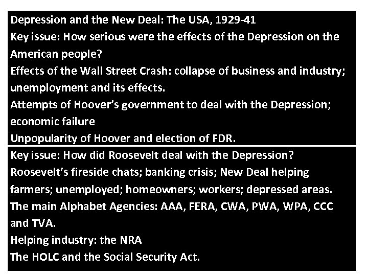 Depression and the New Deal: The USA, 1929 -41 Key issue: How serious were