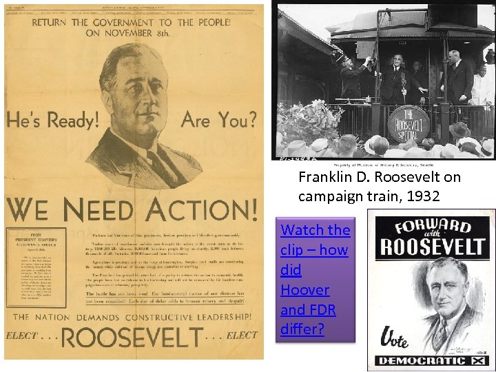 Franklin D. Roosevelt on campaign train, 1932 Watch the clip – how did Hoover