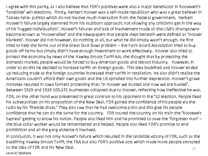 I agree with this partly, as I also believe that FDR’s positives were also