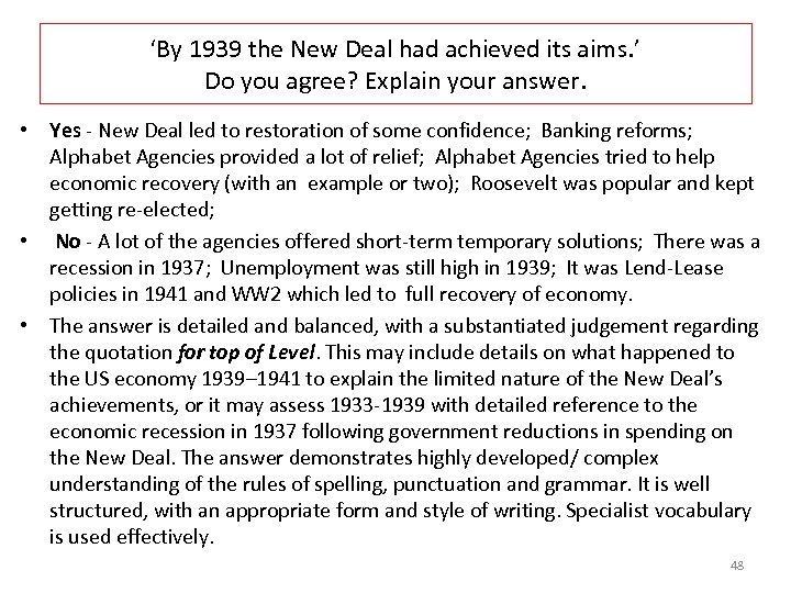 ‘By 1939 the New Deal had achieved its aims. ’ Do you agree? Explain