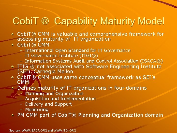 Cobi. T ® Capability Maturity Model Cobi. T® CMM is valuable and comprehensive framework
