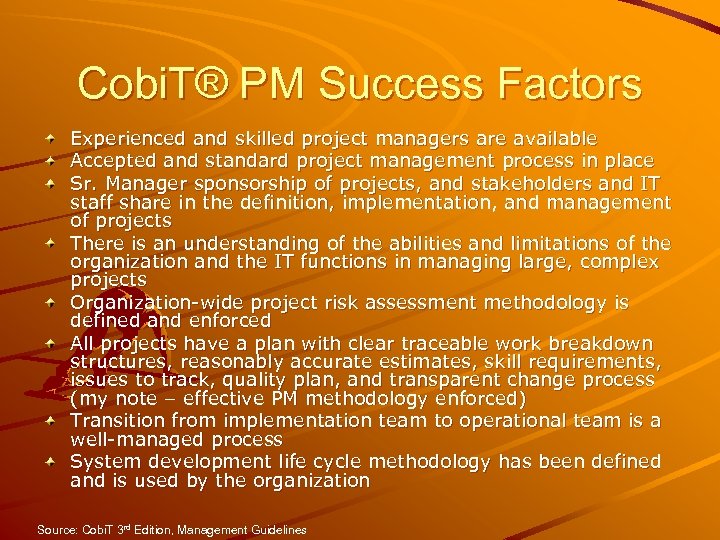Cobi. T® PM Success Factors Experienced and skilled project managers are available Accepted and