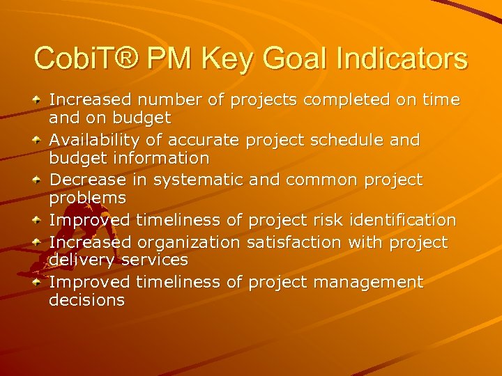 Cobi. T® PM Key Goal Indicators Increased number of projects completed on time and