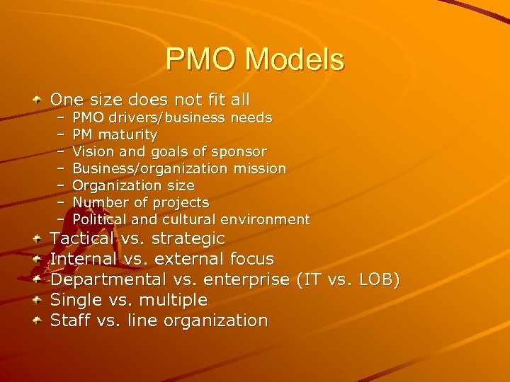 PMO Models One size does not fit all – – – – PMO drivers/business