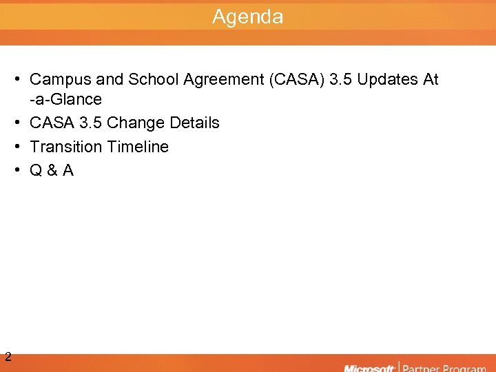 Agenda • Campus and School Agreement (CASA) 3. 5 Updates At -a-Glance • CASA